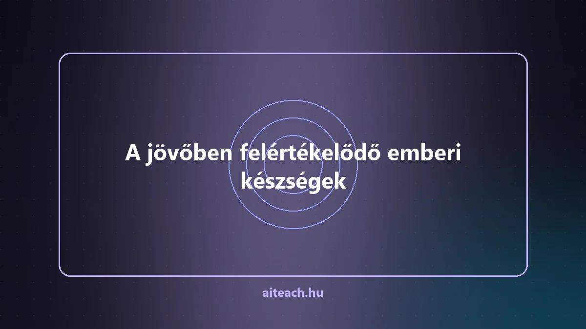 A jövőben felértékelődő emberi készségek