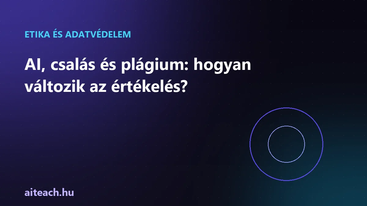 AI, csalás és plágium: hogyan változik az értékelés?