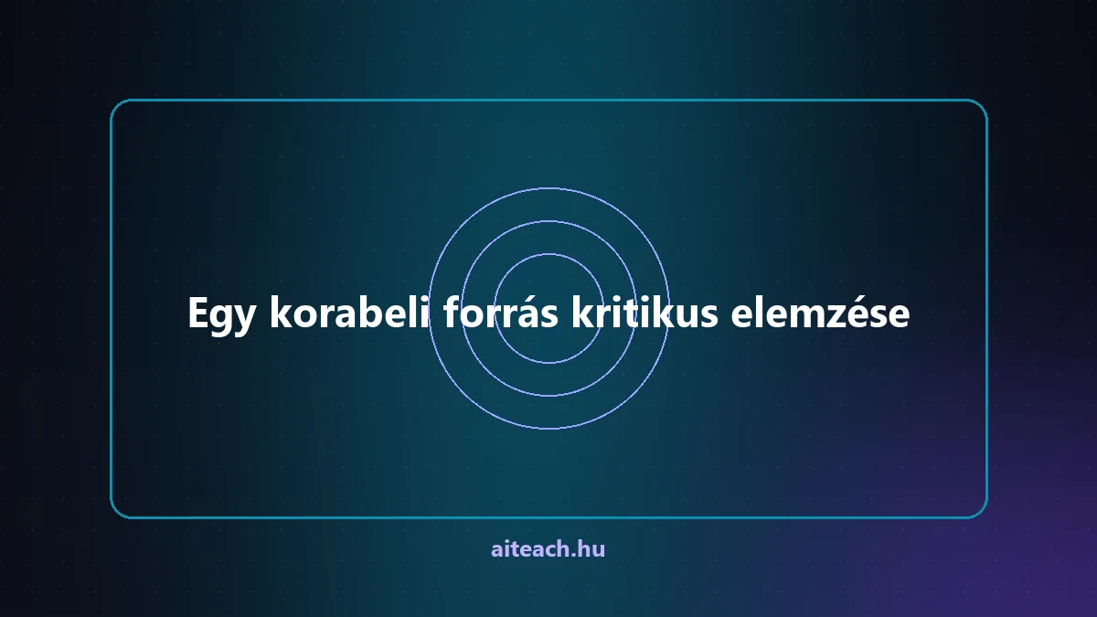Egy korabeli forrás kritikus elemzése