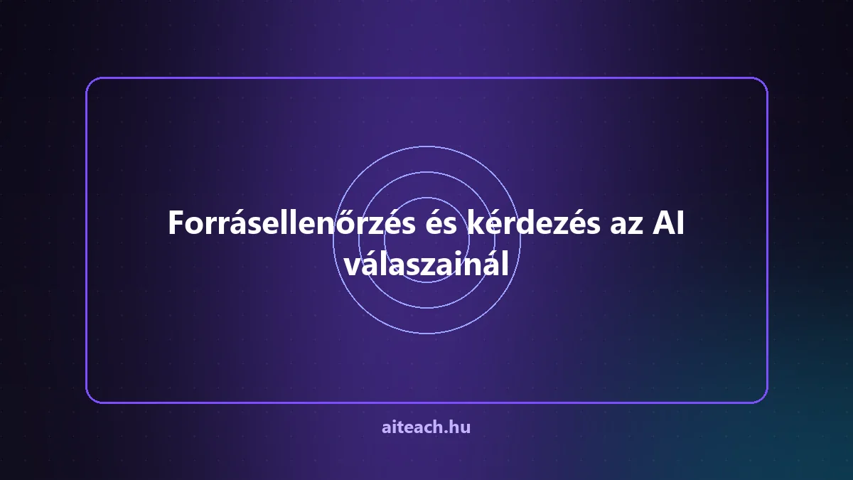 Forrásellenőrzés és kérdezés az AI válaszainál