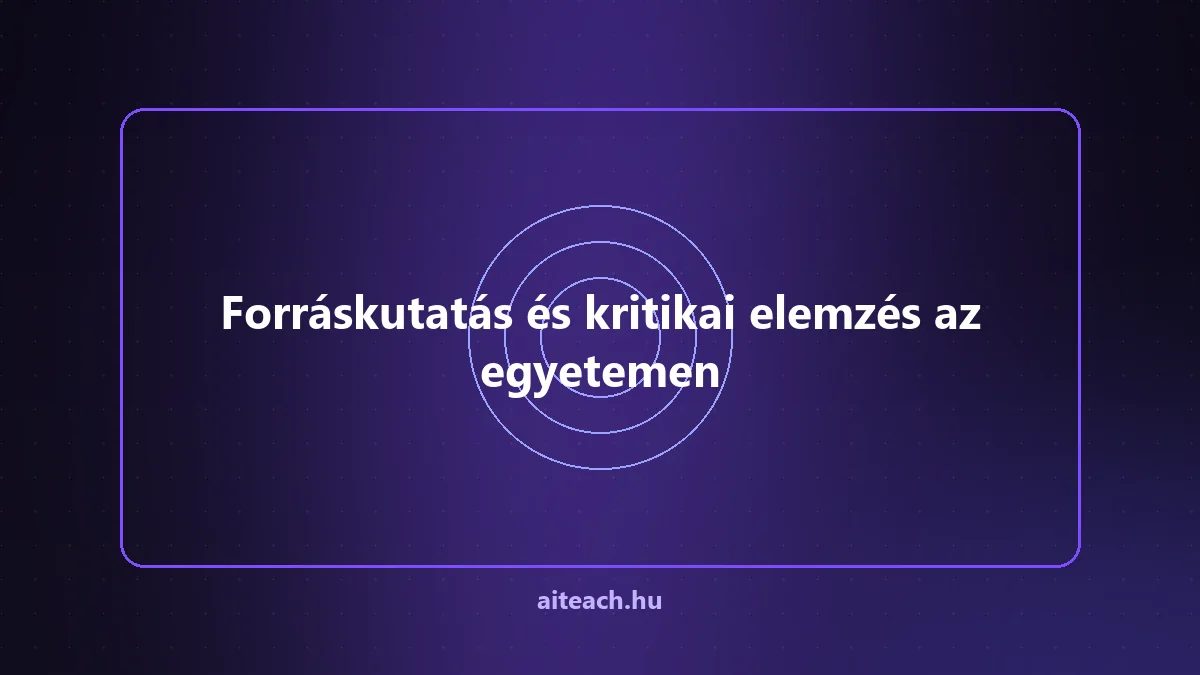 Forráskutatás és kritikai elemzés az egyetemen